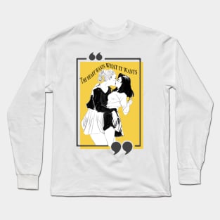 The heart wants what it wants Long Sleeve T-Shirt